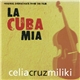 Various - La Cuba Mía (Original Soundtrack From The Film La Cuba Mía)